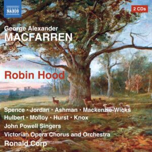 Victorian Opera Chorus and Orchestra, Ronald Corp - MacFarren: Robin Hood (2 CD)