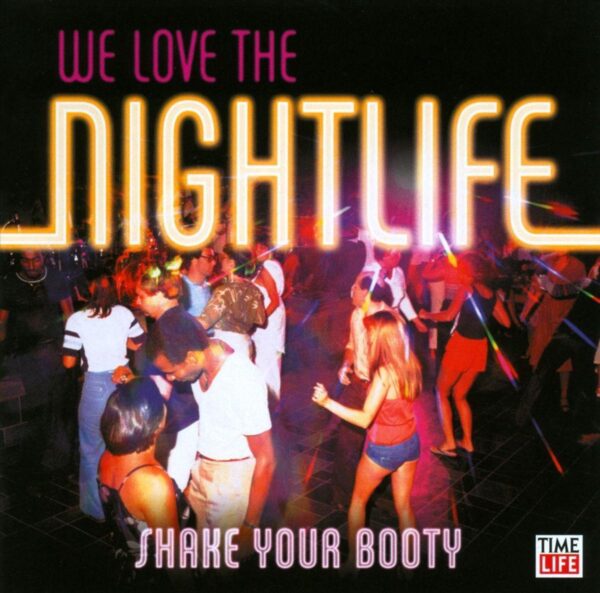 We Love the Nightlife: Shake Your Booty