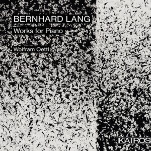 Wolfram Oettl - Bernhard Lang: Works For Piano (CD)