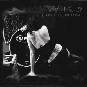 Wr3 - Only The Hard Way (CD)