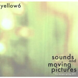 Yellow6 - Sounds And Moving Pictures (2 CD)